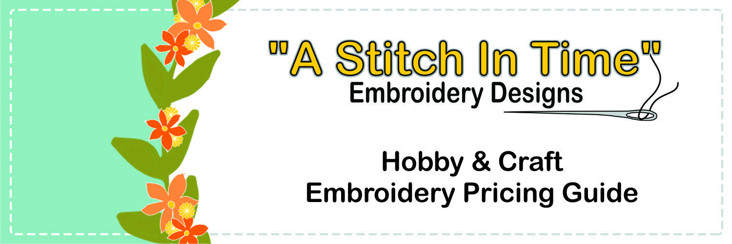 Hobby and Craft Embroidery Pricing Guide A Stitch in Time Embroidery